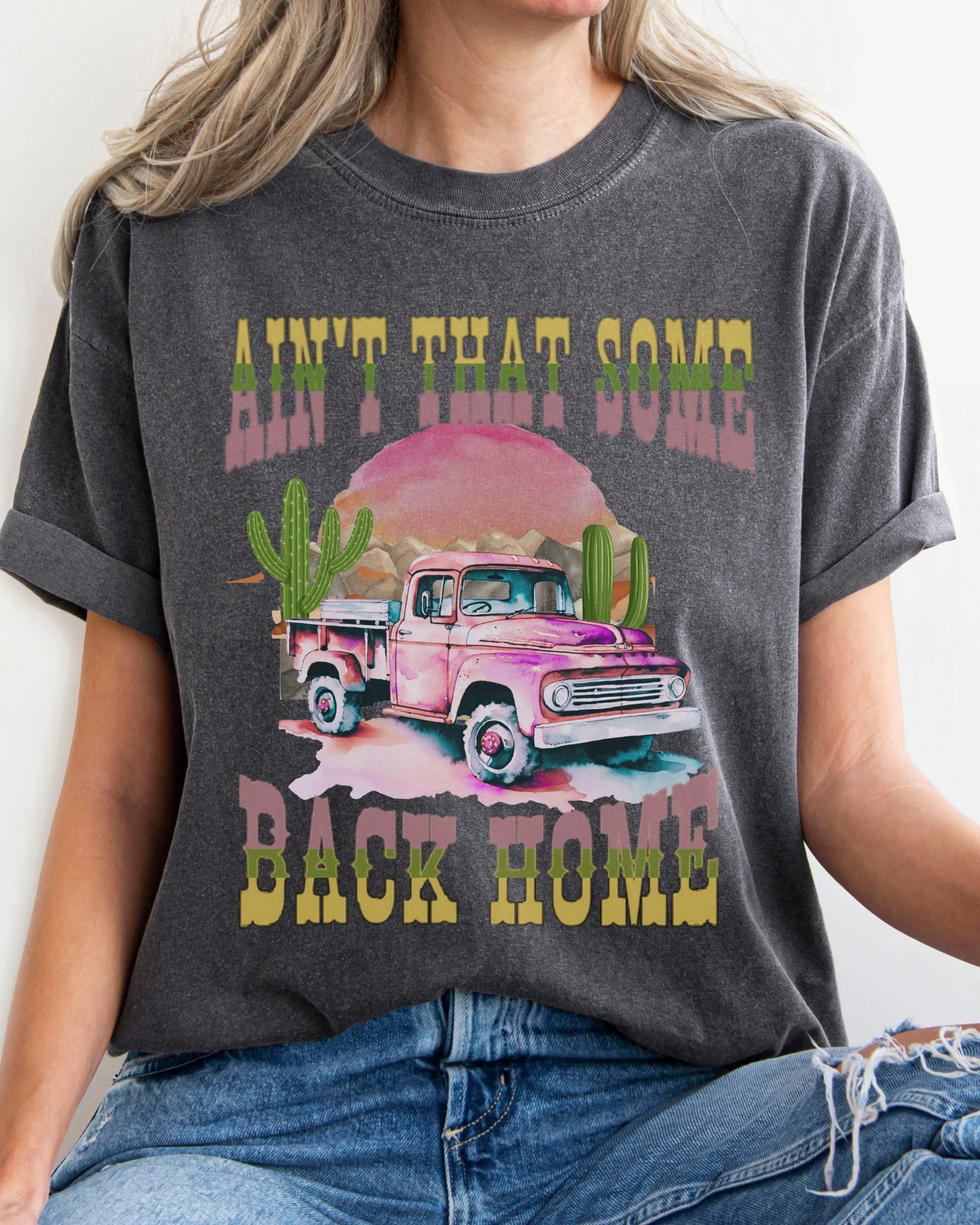 Ain't That Some Back Home Comfort Colors® Shirt, Women's Desert T-Shirt, Garment Dyed, Retro Inspired T-Shirt, Boho T-Shirt