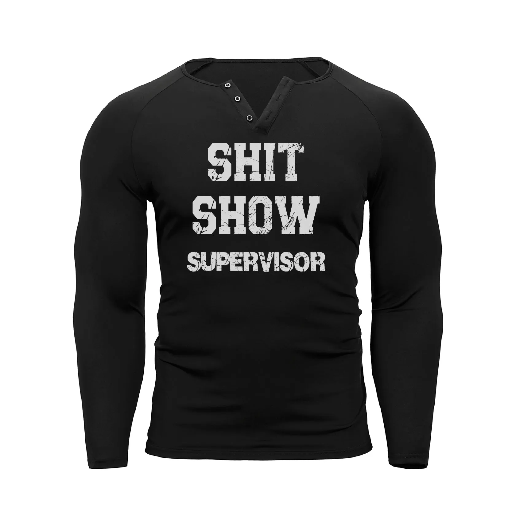 SHIT SHOW SUPERVISOR 1/4 BUTTON V-NECK LONG SLEEVE HENLEY SHIRT