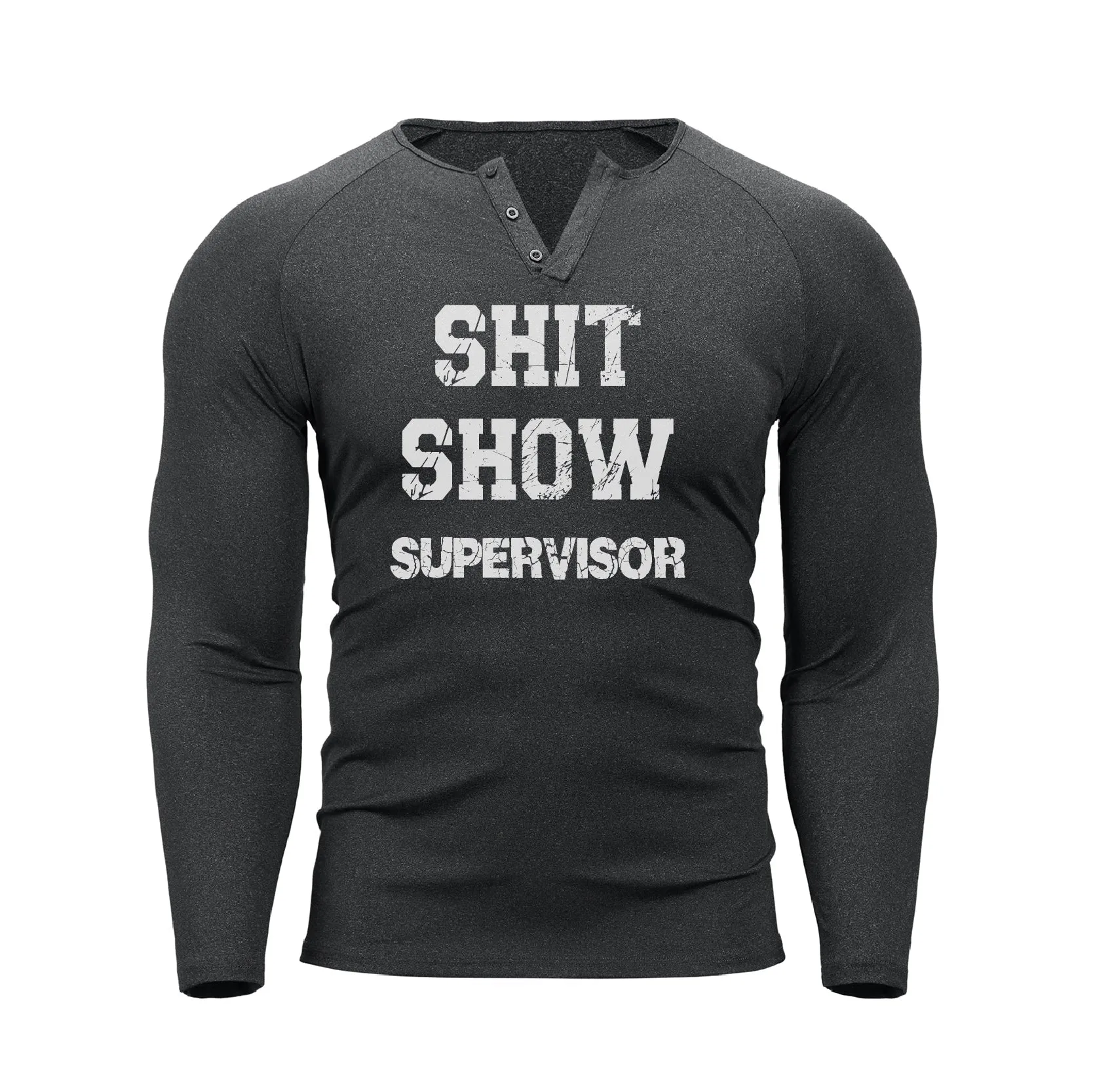 SHIT SHOW SUPERVISOR 1/4 BUTTON V-NECK LONG SLEEVE HENLEY SHIRT